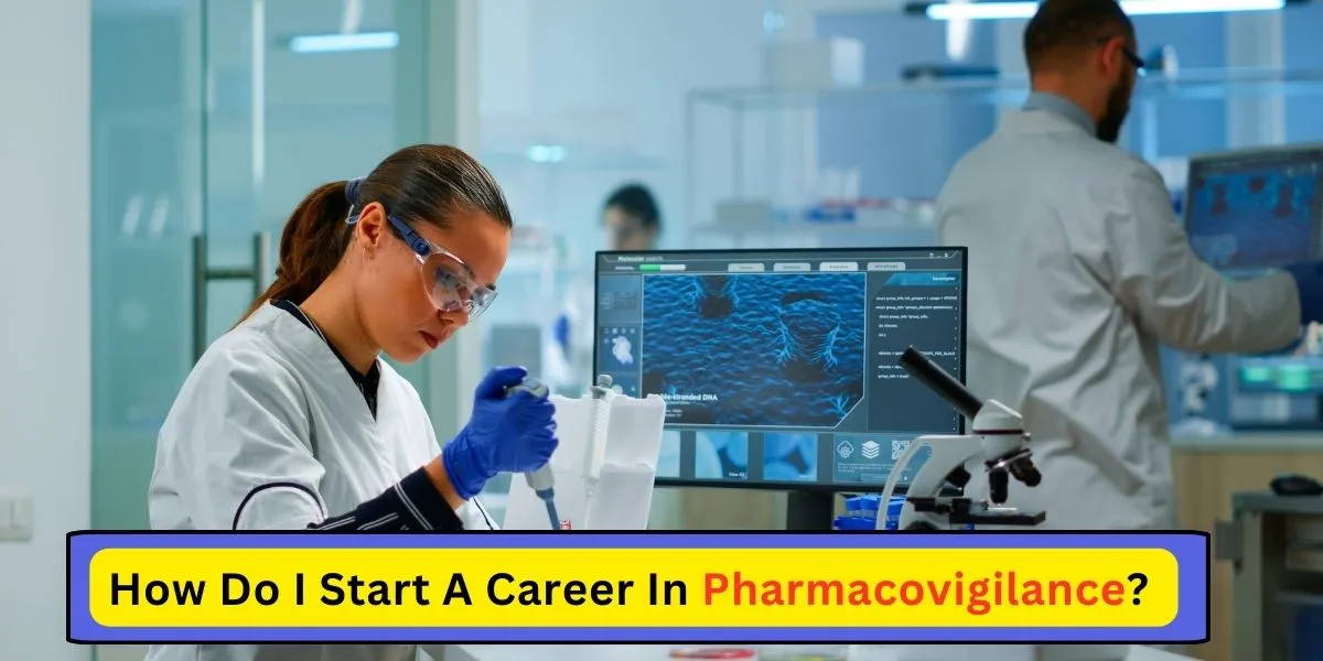 How do I start a career in pharmacovigilance? - Ingenious Healthcare